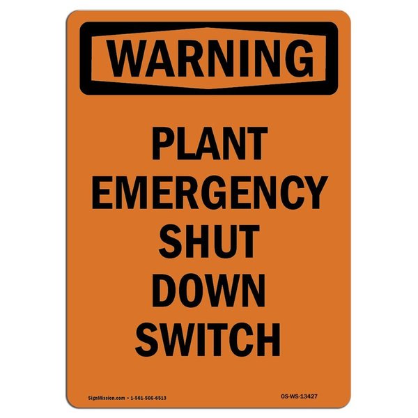Signmission Safety Sign, OSHA WARNING, 24" Height, Aluminum, Plant Emergency Shut Down Switch, Portrait OS-WS-A-1824-V-13427